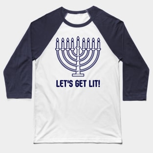 Let's Get Lit-Menorah-D Baseball T-Shirt